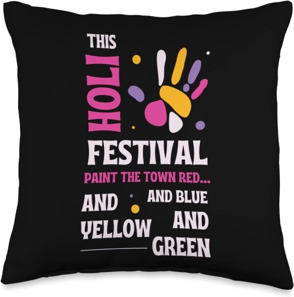 This Holi, Paint The Town Red, Blue, Yellow, Green - Indian Throw Pillow (USA)