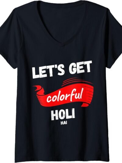 Let's Get Colorful - Holi Hai, Indian Festival of Colours V-Neck T-Shirt (USA)
