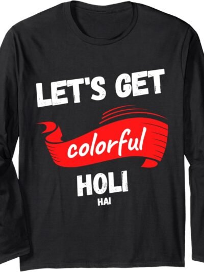 Let's Get Colorful - Holi Hai, Festival indiano dei colori Long Sleeve T-Shirt (Italy)