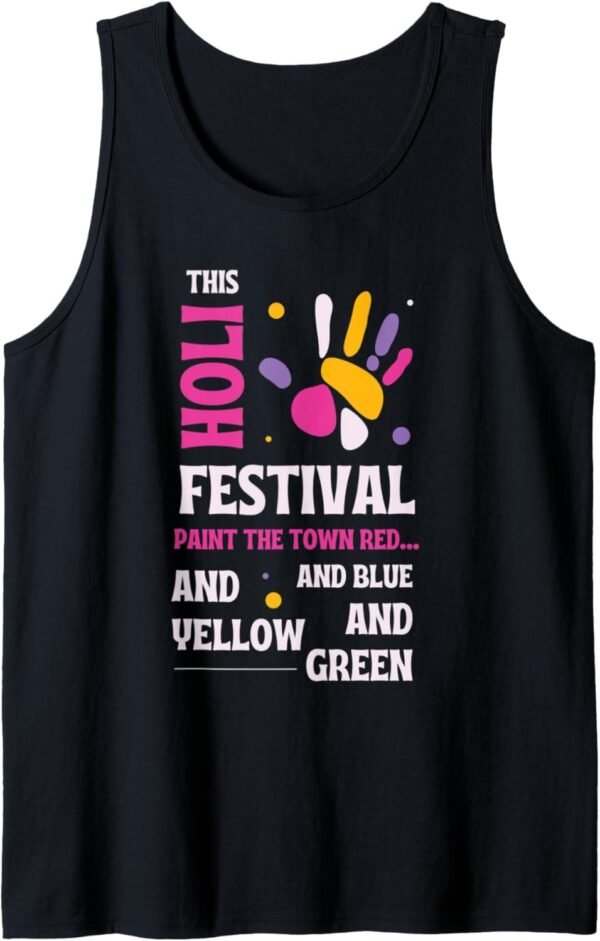 This Holi, Paint The Town rojo, azul, amarillo, verde - indio Tank Top T-Shirt (Spain)