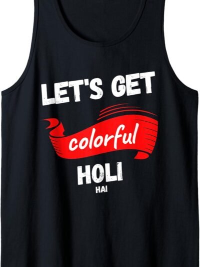 Let's Get Colorful - Holi Hai, Indian Festival of Colours Tank Top T-Shirt (UK)