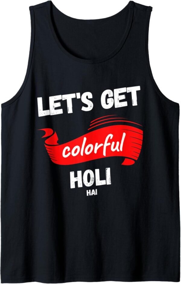 Let's Get Colorful – Holi Hai, indisches Festival der Farben Tank Top T-Shirt (Germany)