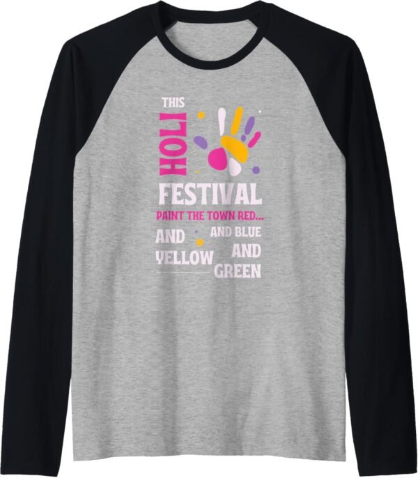 This Holi, Paint The Town Red, Blue, Yellow, Green - Indian Raglan T-Shirt (USA)